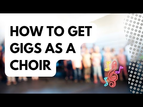 How to get performance opportunities as a choir | How to get gigs as a choir